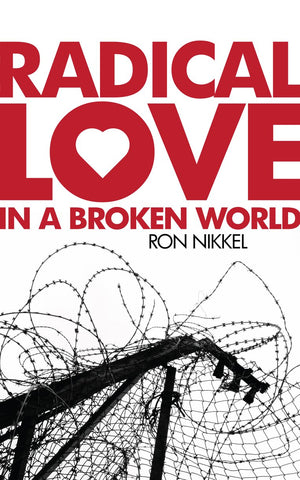 Radical Love in a Broken World PB