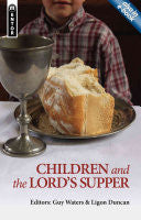 Children and the Lord's Supper:  Let a Man Examine Himself