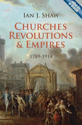 Churches, Revolutions, and Empires:  1789-1914 HB