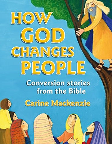 How God Changes People:  Conversion Stories from the Bible
