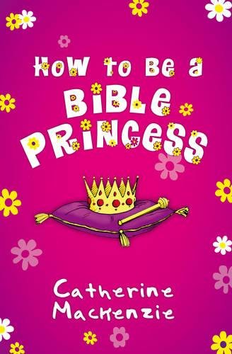 How To Be A Bible Princess PB