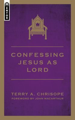 Confessing Jesus as Lord: Living Under the the Lordship of God
