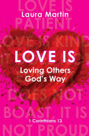 Love Is: Loving Others God's Way PB