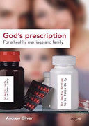 God's Prescription for a Healthy Marriage and Family: For A Healthy Marriage And Family