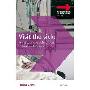 Visit the Sick: Ministering God's Grace in Times of Illness