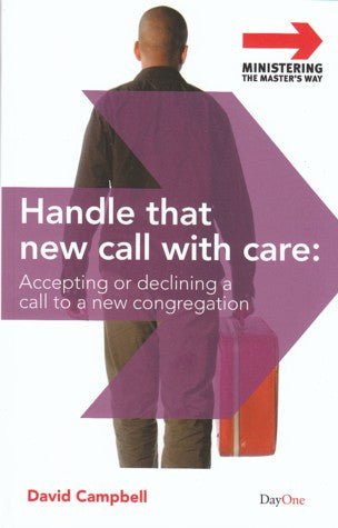 Handle that New Call with Care: Accepting Or Declining a Call to a New Congregation PB