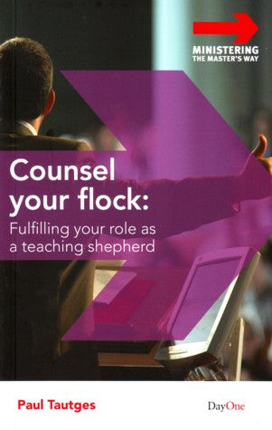 Counsel Your Flock:  Fulfilling Your Role as a Teaching Shepherd