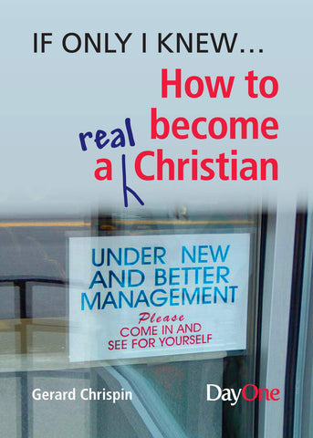 If Only I Knew.... How to become a real Christian PB
