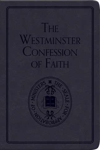 The Westminster Confession of Faith Gift Edition