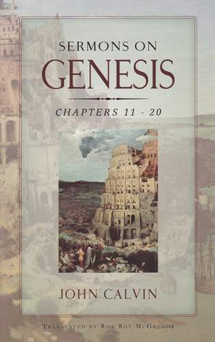 Sermons on Genesis:  Chapters 11 - 20