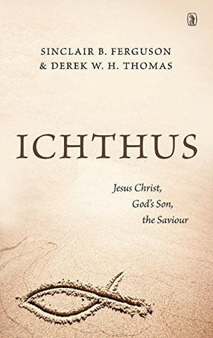 Ichthus:  Jesus Christ, God's Son, the Saviour