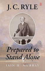 J.C. Ryle, Prepared to Stand Alone PB
