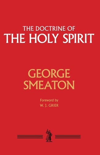The Doctrine of the Holy Spirit (Reprint)