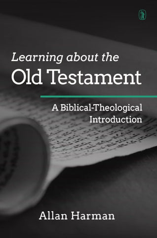 Learning About the Old Testament A BIBLICAL-THEOLOGICAL INTRODUCTION PB