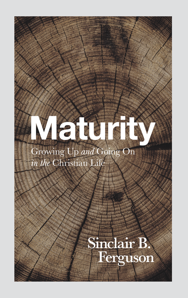 Maturity:  Growing Up and Going on in the Christian Life PB