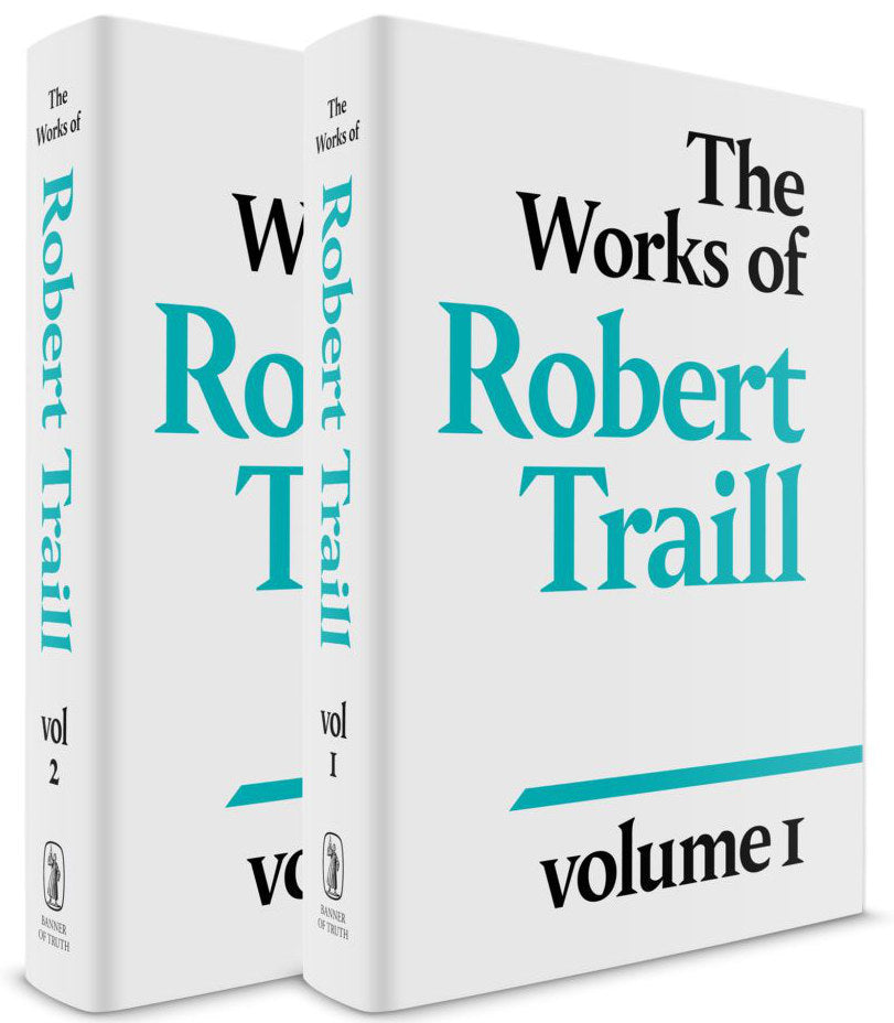 The Works of Robert Traill 2 Volume Set HB