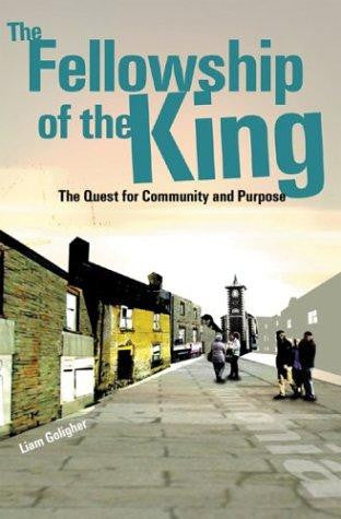 The Fellowship of the King: The Quest for Community and Purpose