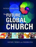 The Future of the Global Church: History, Trends and Possibilities HB