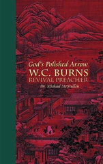 God's Polished Arrow: W.C. Burns