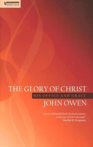 Glory of Christ: A Puritan's View on the Beauty of the Saviour PB