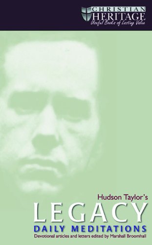 Hudson Taylor's Legacy: Daily Meditations