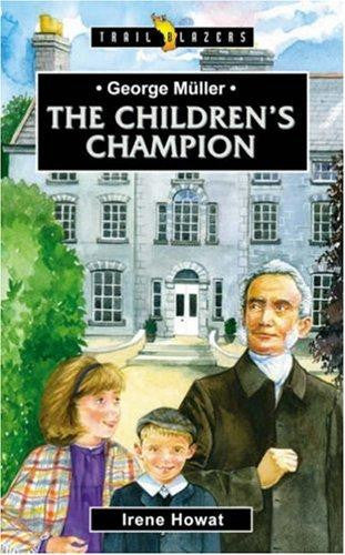 George Meuller:  The Children's Champion