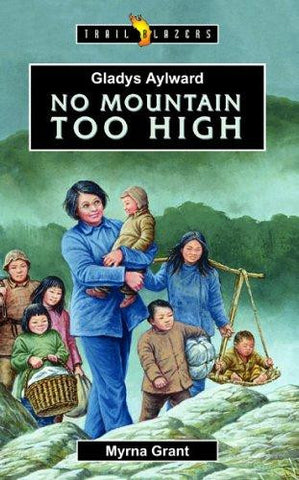 Gladys Aylward:  No Mountain Too High