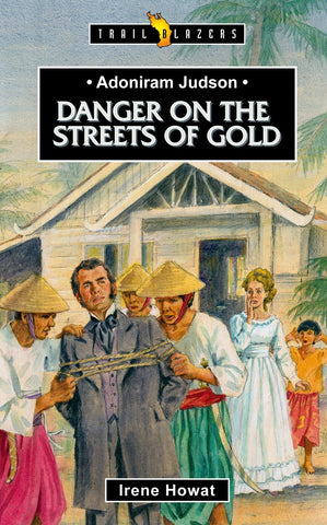 Adoniram Judson: Danger on the Streets of Gold PB