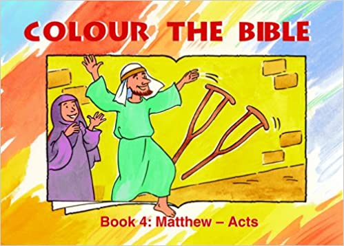 COLOUR THE BIBLE Book 4: Matthew - Acts PB