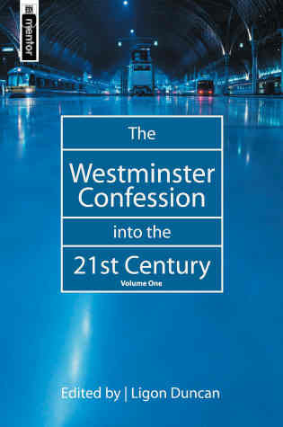 The Westminster Confession Into The 21St Century: Volume 1 HB