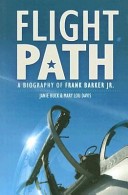 Flight Path:  A Biography of Frank Barker Jr.