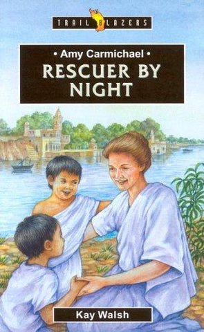 Amy Carmichael:  Rescuer By Night PB