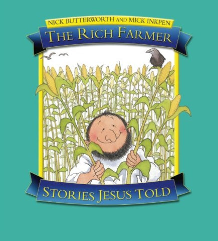 The Rich Farmer: Stories Jesus Told PB