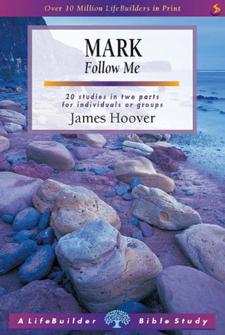 Mark: Follow Me: 20 studies in 2 parts for individuals or group PB