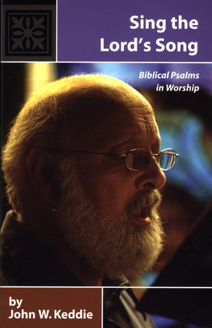 Sing the Lord's Song: Biblical Psalms in Worship