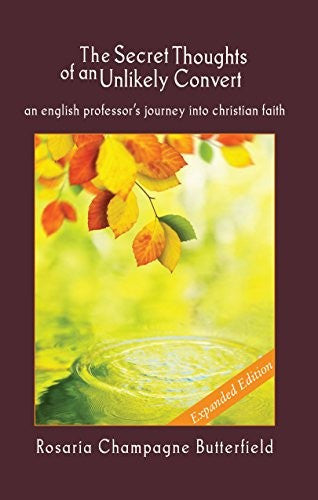 The Secret Thoughts of an Unlikely Convert: An English Professor's Journey Into Christian Faith PB