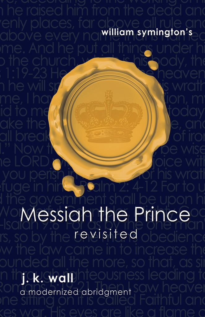 Messiah the Prince Revisited: The Mediatorial Dominion of Jesus Christ PB
