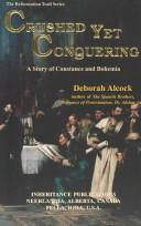 Crushed Yet Conquering: A Story of Constance and Bohemia