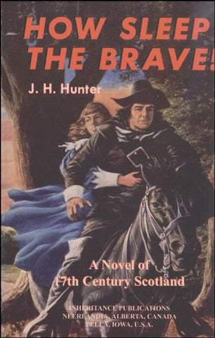 How sleep the brave: a novel of 17th century Scotland