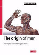 The Origin of Man: The Image of an Ape Or the Image of God?