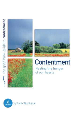 Contentment: Healing the Hunger of Our Hearts