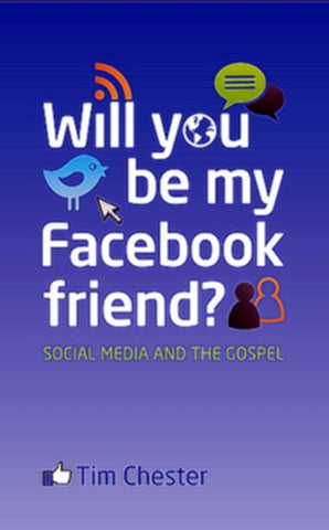 Will You be My Facebook Friend?: Social Media and the Gospel