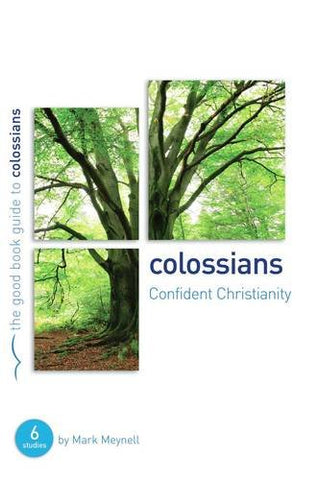 Colossians:  Confident Christianity: Six studies for individuals or groups PB