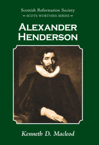 Scots Worthies: Alexander Henderson