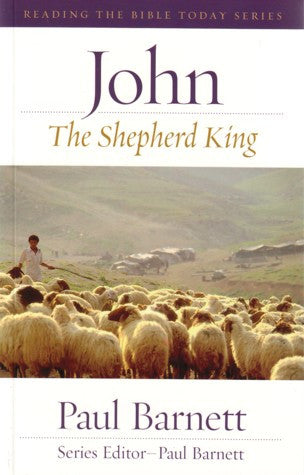 John the Shepherd King (Reading the Bible Today)