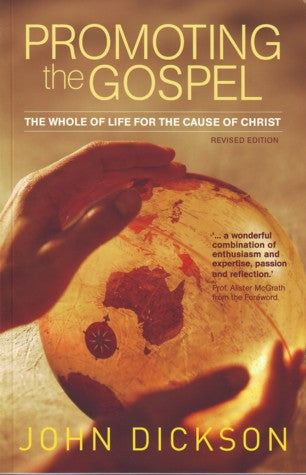 Promoting the Gospel: The Whole of Life for the Cause of Christ PB