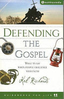 Defending the Gospel: What to Say when People Challenge Your Faith