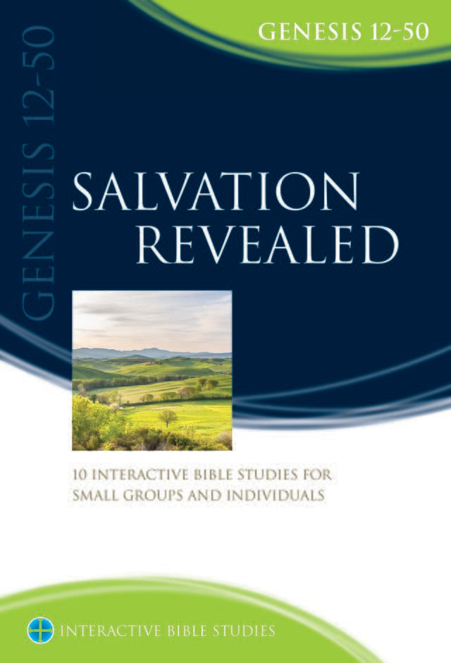 Salvation  Revealed  Genesis 12-50 : Interactive Bible Study