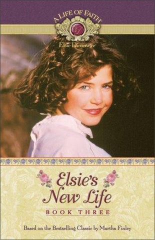 Elsie's New Life Book 3 PB (Life of Faith®: Elsie Dinsmore Series, A)