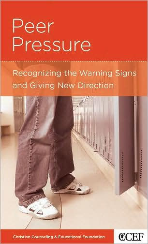 Peer Pressure  Recognizing the Warning Signs and Giving New Direction  PB